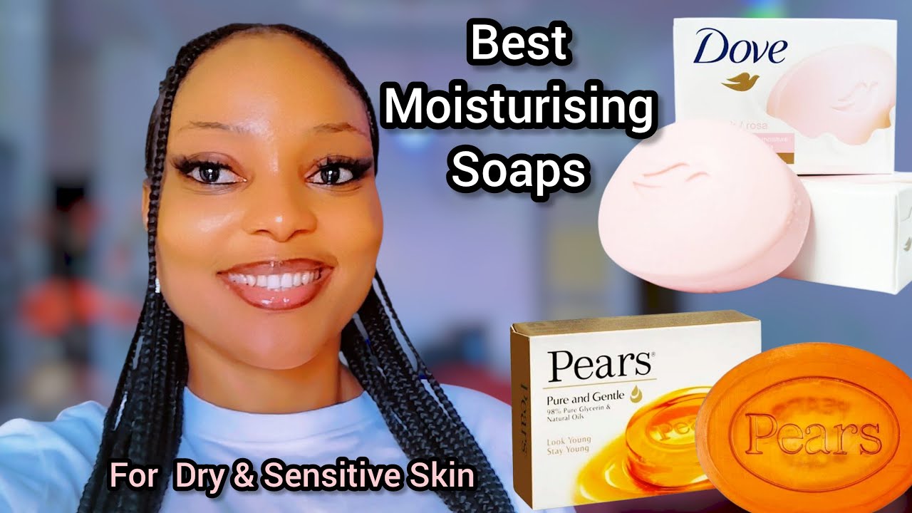 Best Moisturising soaps for dry and sensitive Skin |Dove soap |Pears soap.