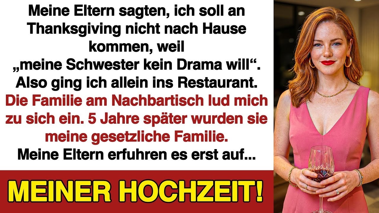 Meine Familie ließ mich Thanksgiving allein im Restaurant  Jahre später, bei meiner Hochzeit …