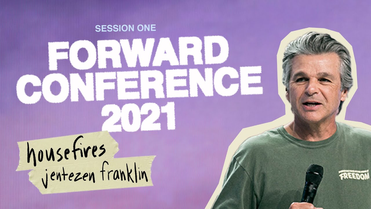 Forward Reimagined Part II | Session 1 | Jentezen Franklin & Housefires