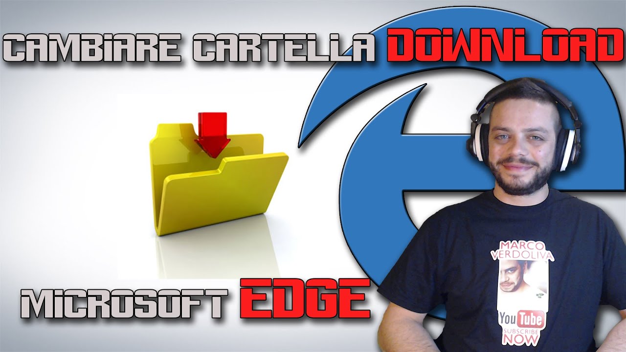 Cambiare la cartella DOWNLOAD in Microsoft EDGE - Windows 10