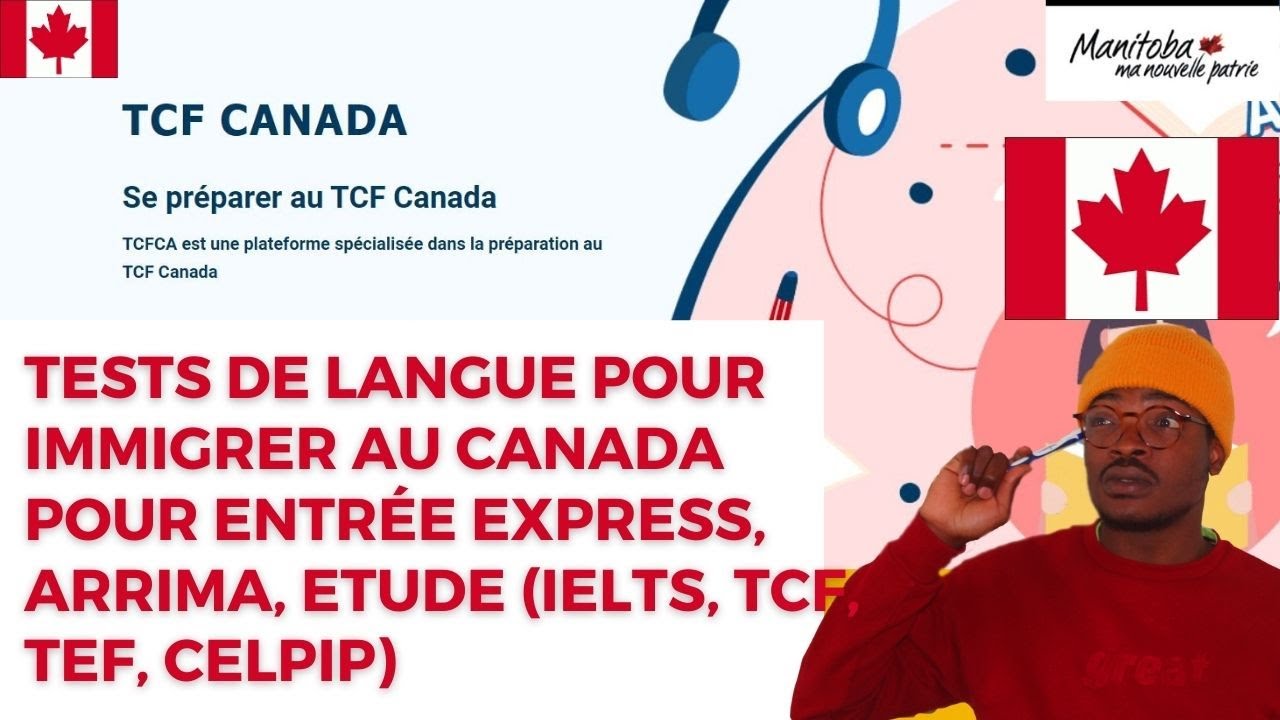Tests de Langue pour immigrer au Canada pour Entrée Express, Arrima, Etude (IELTS, TCF, TEF, CELPIP)