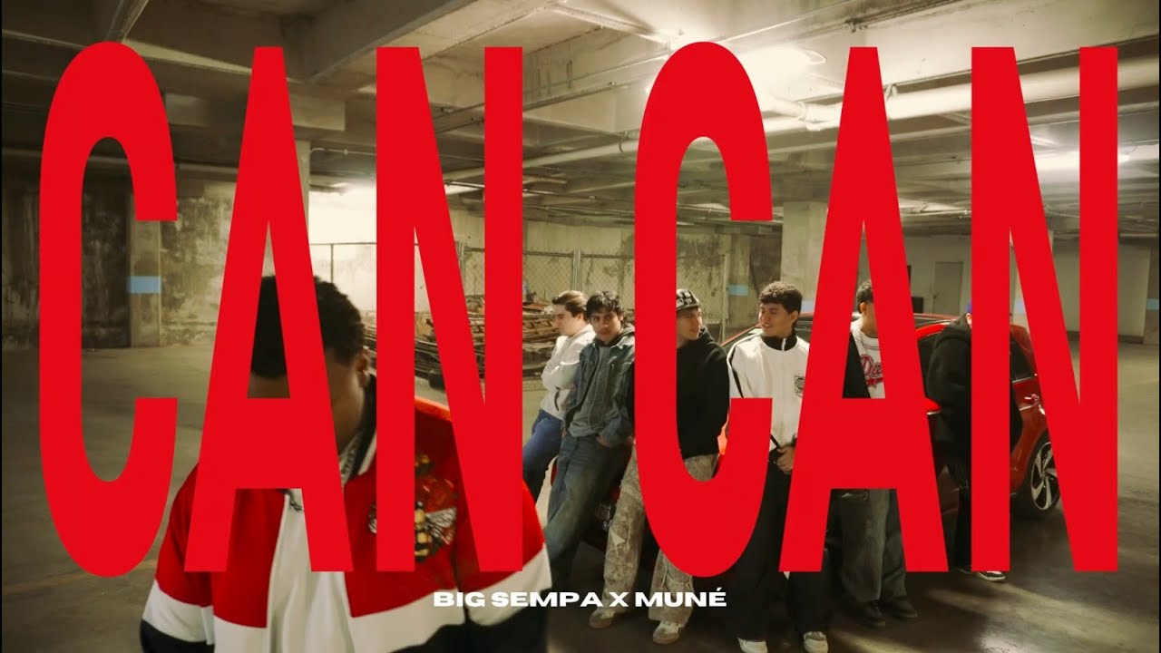 Big Sempa x Muné - Can Can (Video Oficial)