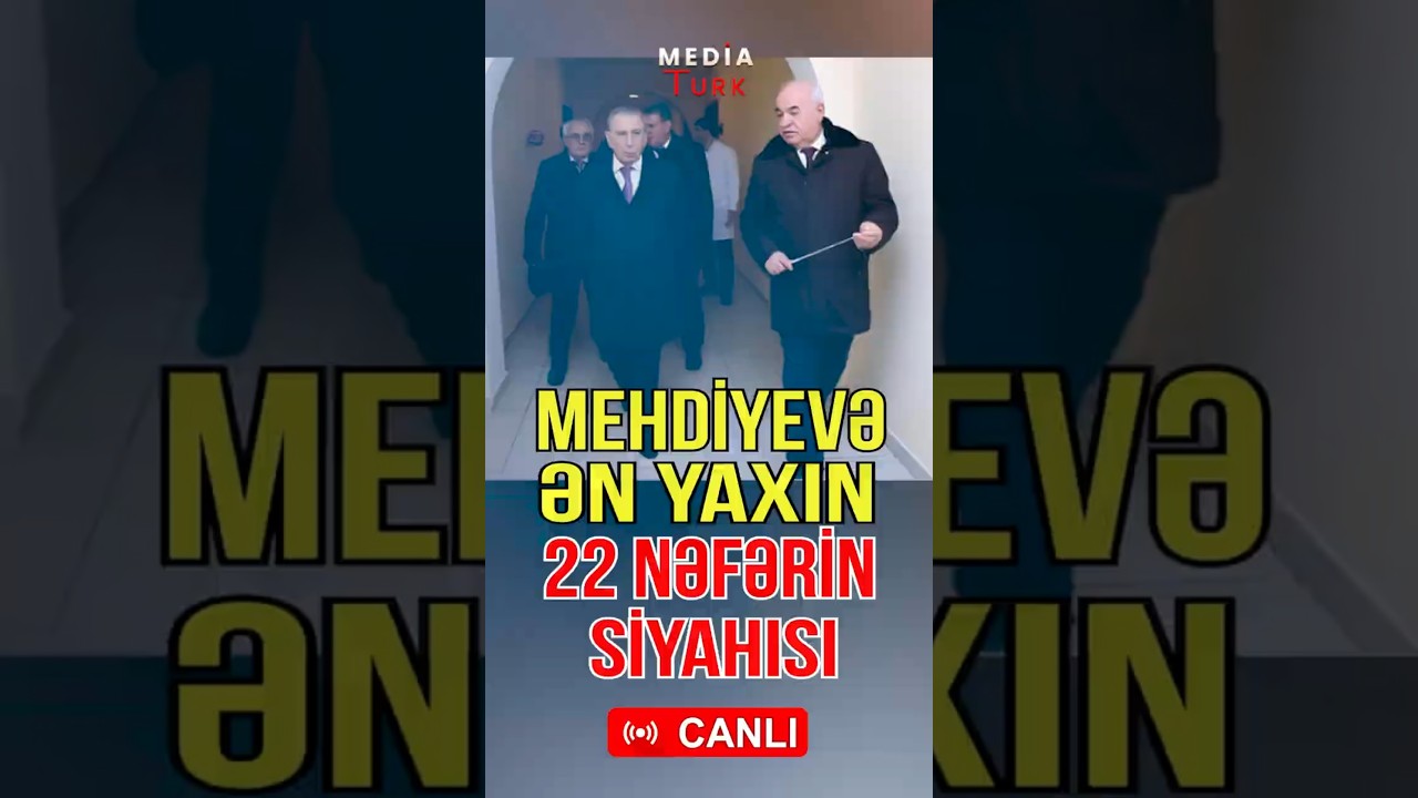 Ramiz Mehdiyevə ən yaxın 22 nəfər - Siyahıda kimlər var? - Media Turk TV #mediaturk #trend