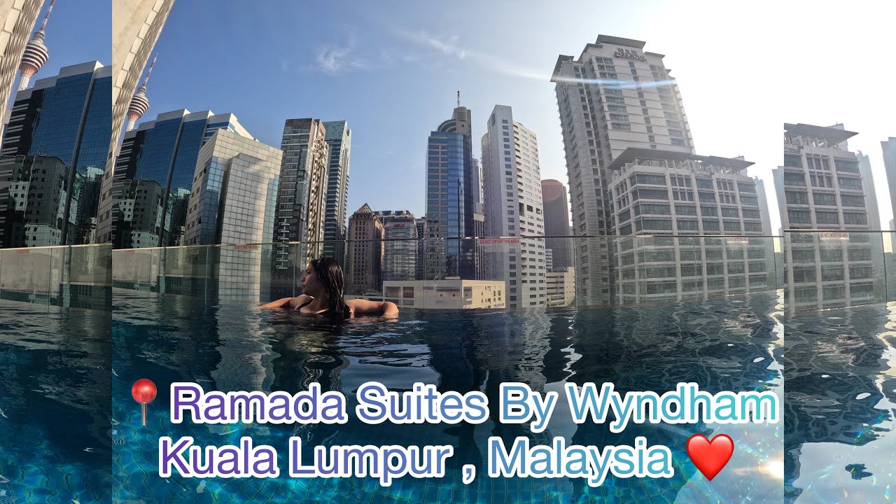 Ramada Suites by Wyndham Kuala Lumpur - The best hotel ❤️| 1st Anniversary Trip to Malaysia 🌼 |