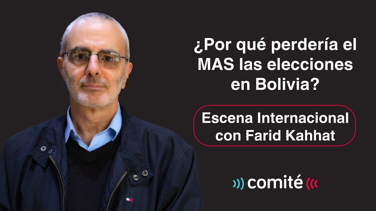 Elecciones en Bolivia: ¿Por qué perdería el MAS? | Escena Internacional con Farid Kahhat