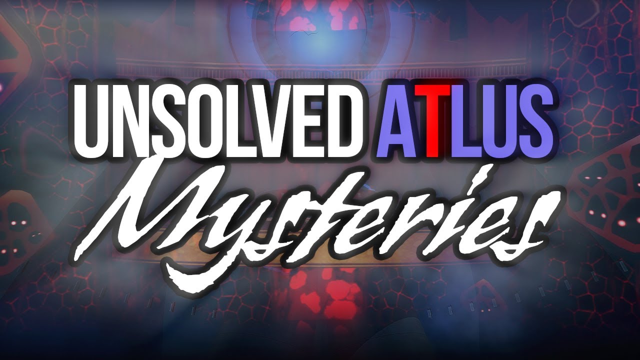 Unsolved Atlus Mysteries