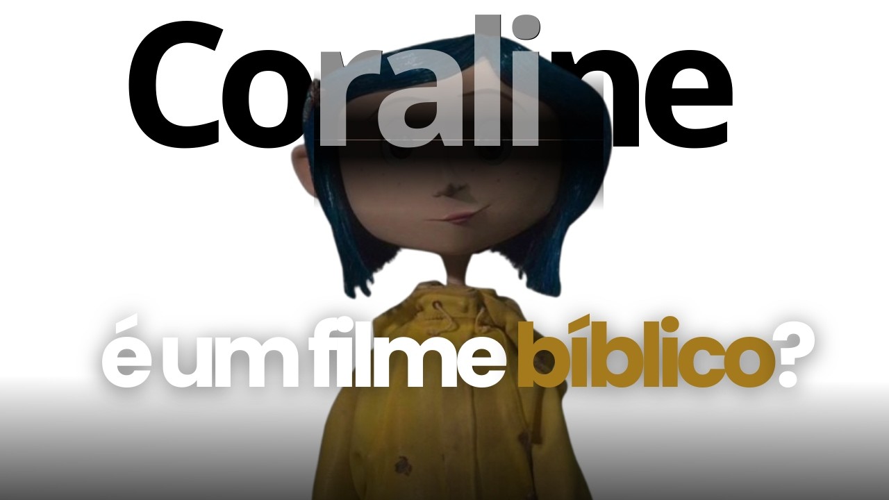 A Mensagem Secreta de Coraline Que Todo Cristão PRECISA Conhecer