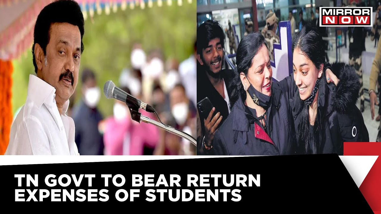 Tamil Nadu Government To Bear The Return Expenses Of TN Students Stuck In Ukraine