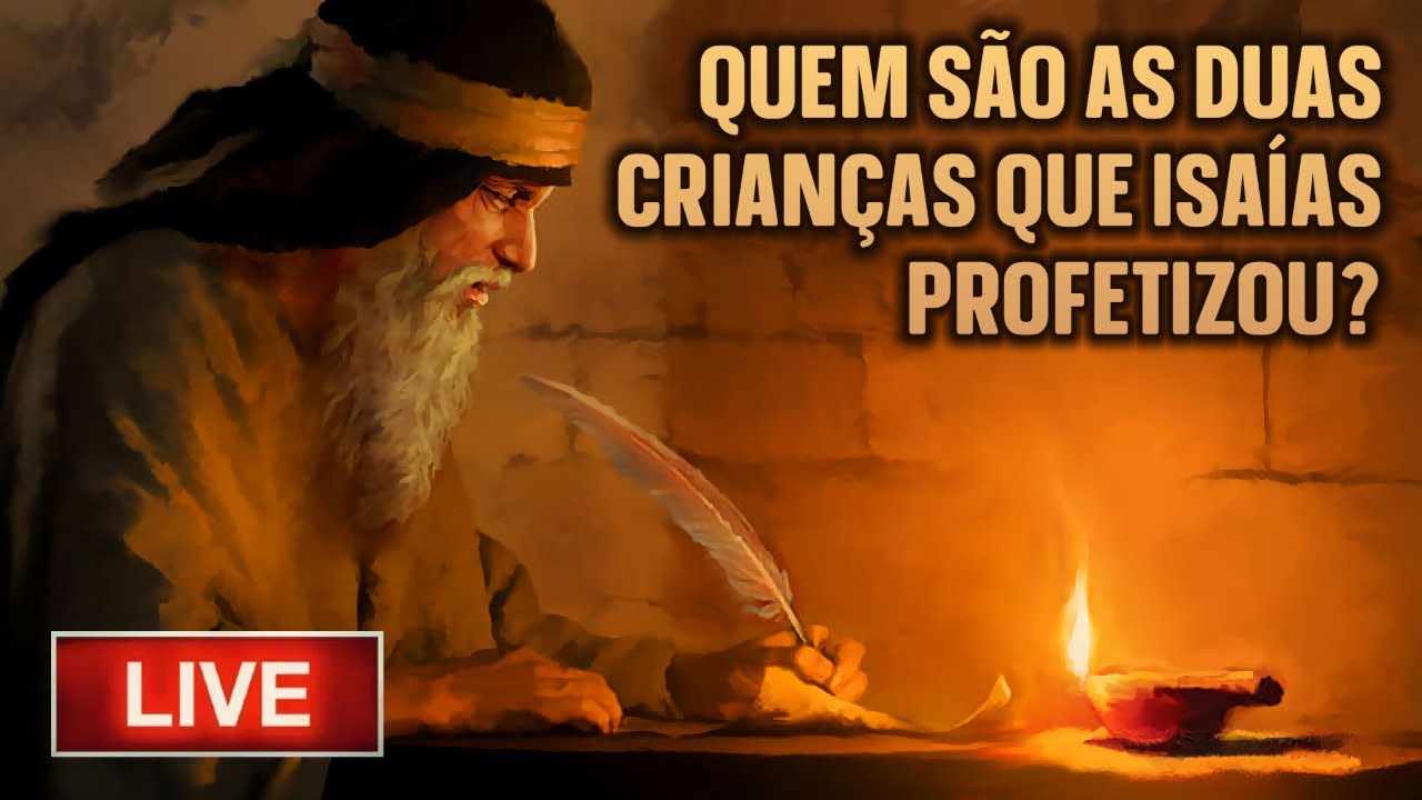 QUEM SÃO AS DUAS CRIANÇAS QUE ISAÍAS PROFETIZOU | COM IRMÃO ROMILSON FERREIRA (LIVE)