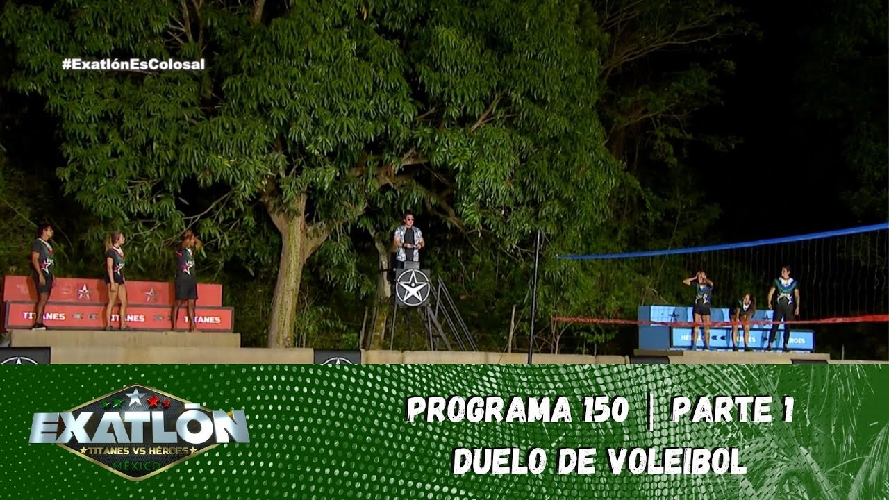 Héroes y Titanes se enfrentan al Duelo de Voleibol. | Capítulo 150, parte1 | Exatlón México