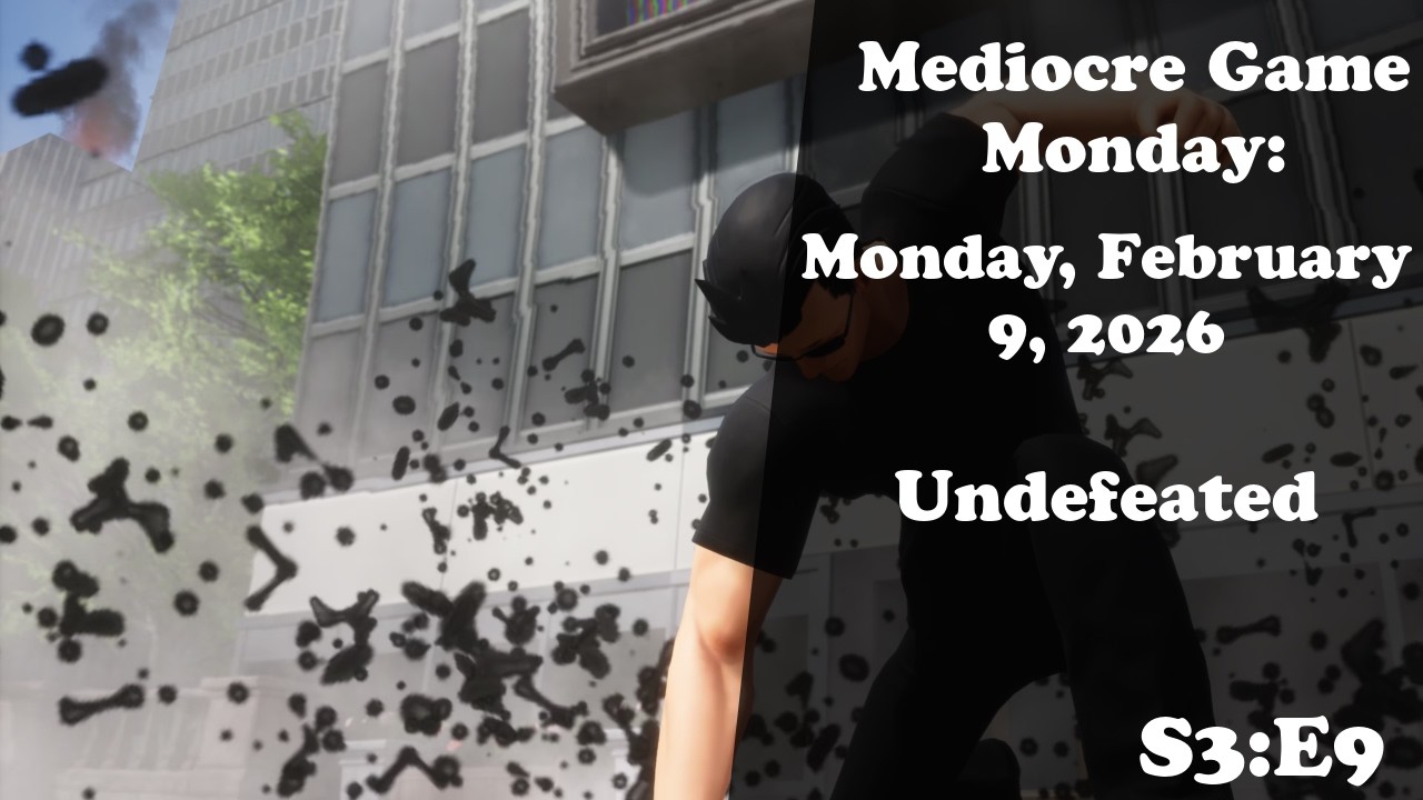 Mediocre Game Monday Season 3 Episode 9: Superhero