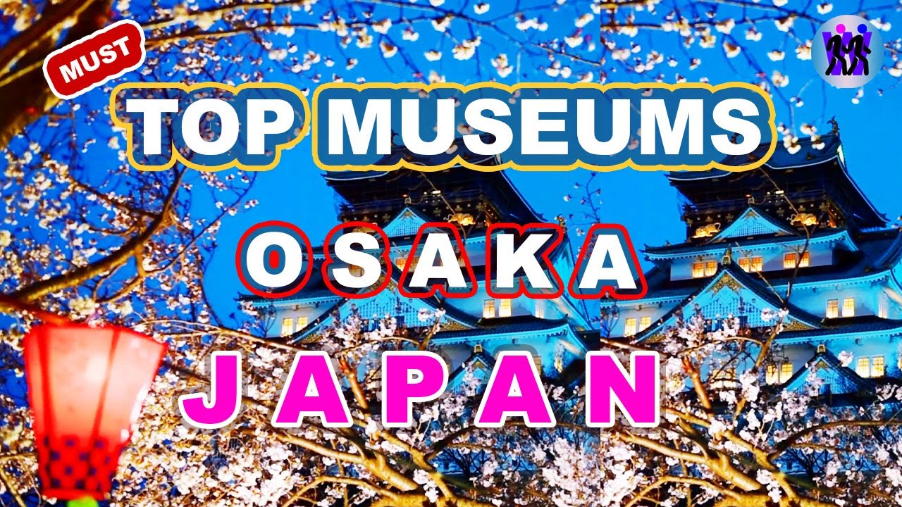 Top 4 Museums in Osaka | Osaka Tourist Guide | Japan Travel