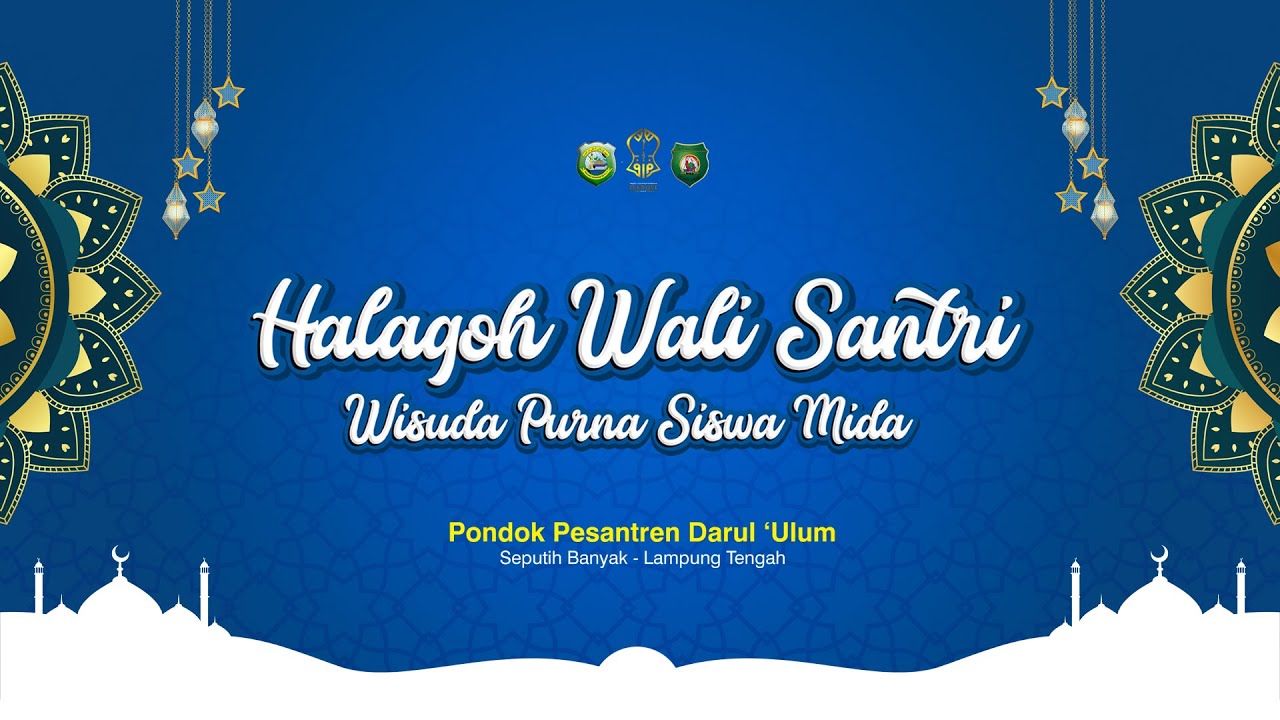 Live Halaqoh Wali Santri & Wisuda Purna Siswa Mida | Pondok Pesantren Darul ‘Ulum