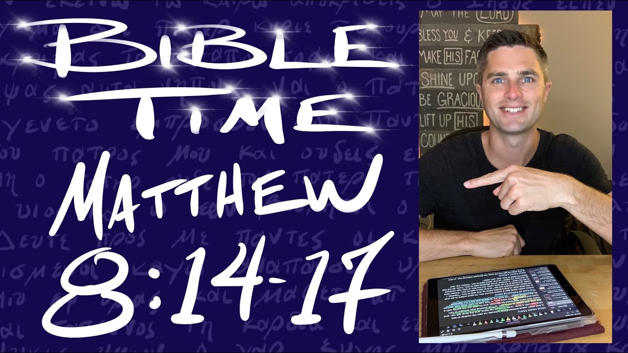 Bible Time // Matthew 8:14-17