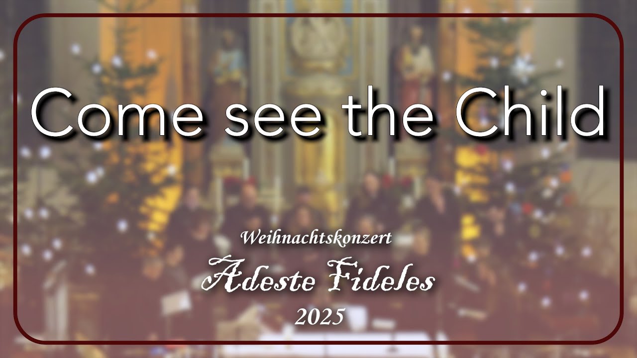 Come see the Child - Lünnemann | Martinusgruppe Ensch  | Adeste Fideles 2025