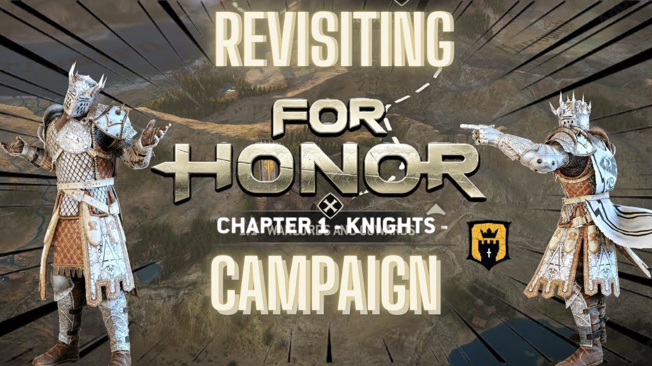 REVISITING THE FOR HONOR CAMPAIGN [Knights]