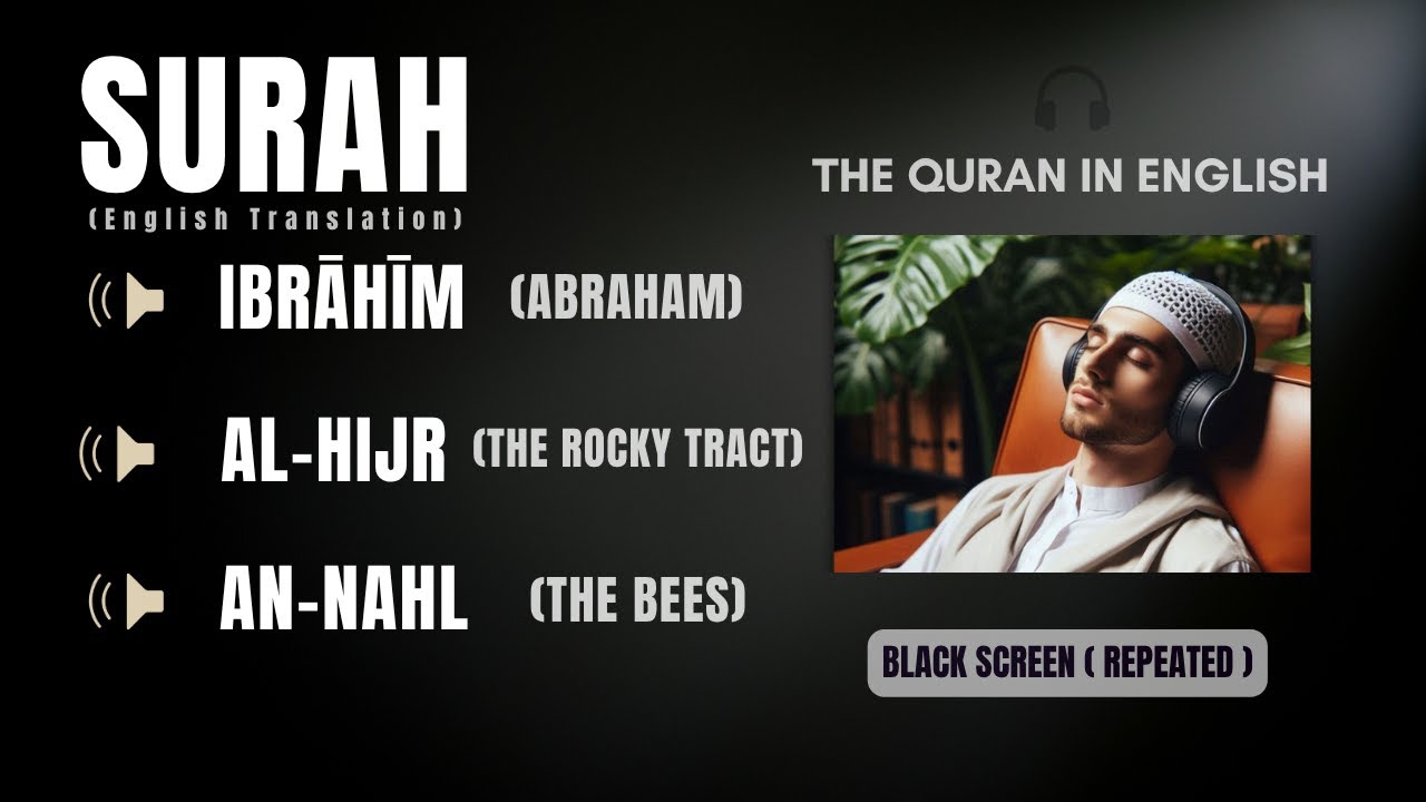 Surah Ibrāhīm, Al Hijr & An Nahl  The Quran in English Audio Only  Black Screen Repeated 11 Hours