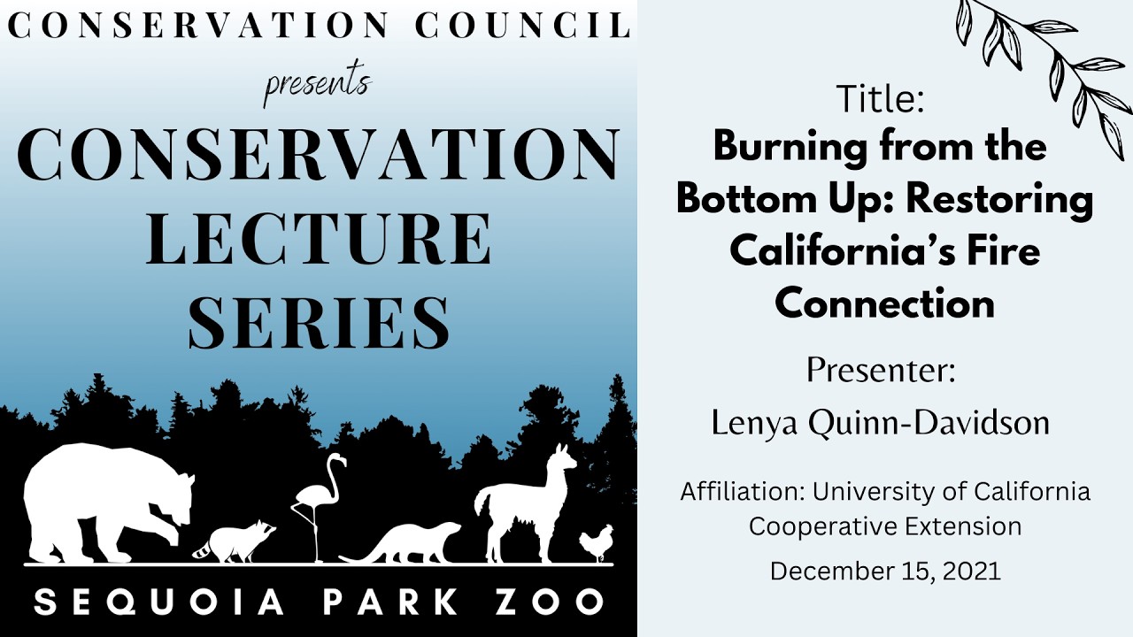 Burning from the Bottom Up: Restoring California’s Fire Connection – Quinn-Davidson - 12/15/21 SPZ