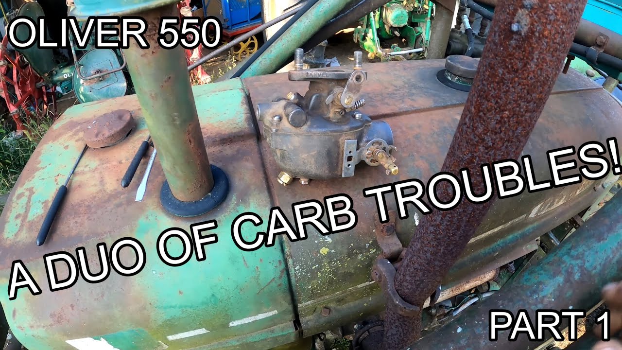 A Duo of Carb Problems!!! Oliver 550- Part 1