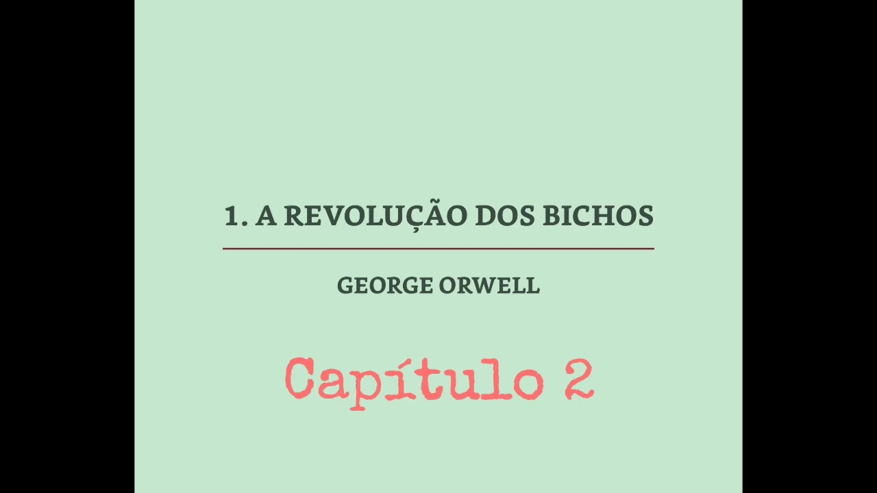 A Revolução dos Bichos - Capítulo 02 - George Orwell
