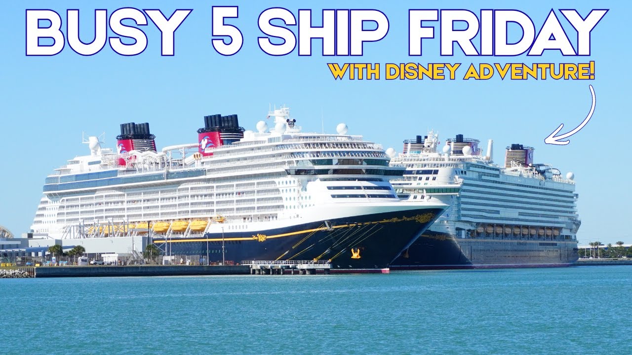 Busy 5 Cruise Ship Friday With DISNEY ADVENTURE At Port Canaveral! | Cruise Ship Spotting 🚢