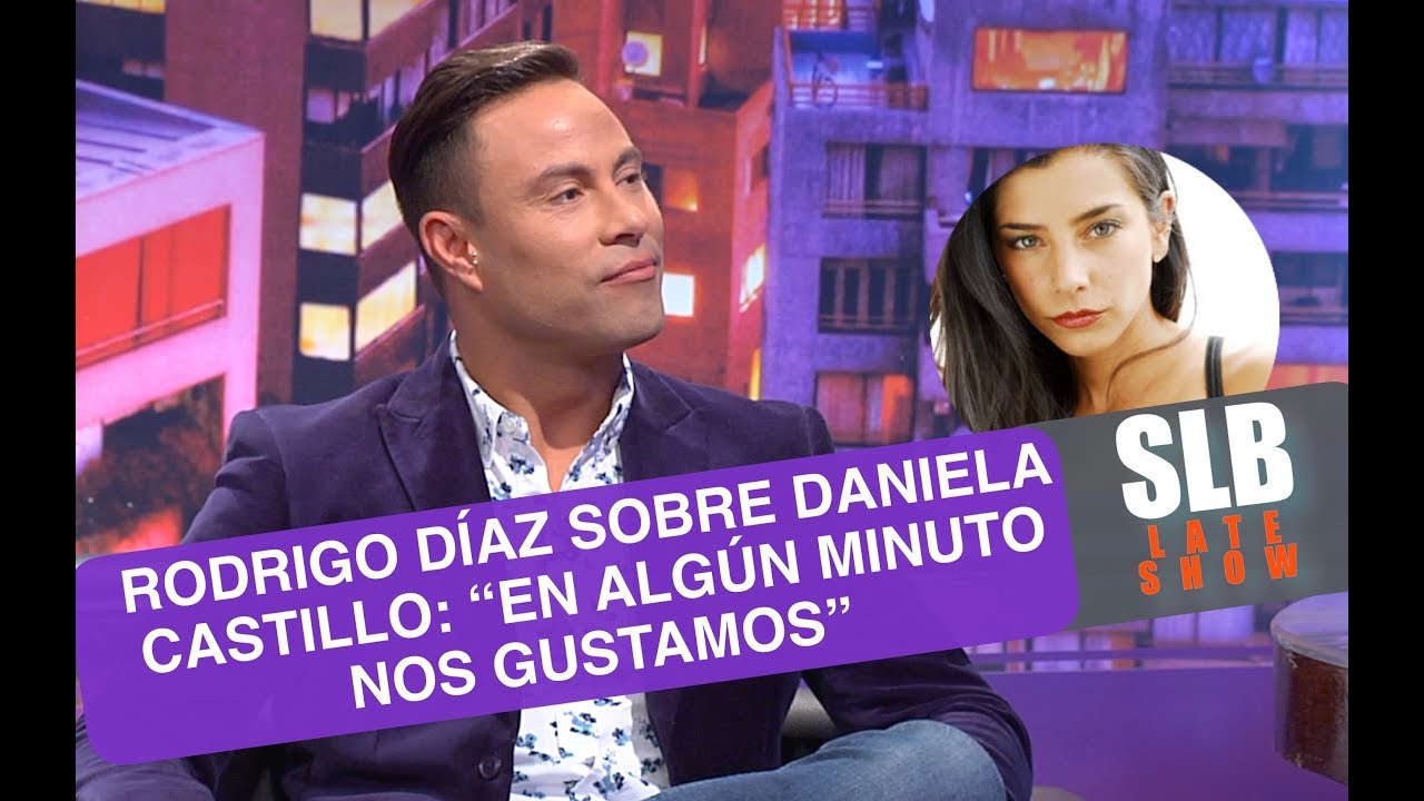 SLB- Rodrigo Díaz y su amistad con Daniela Castillo "En algún minuto nos gustamos"