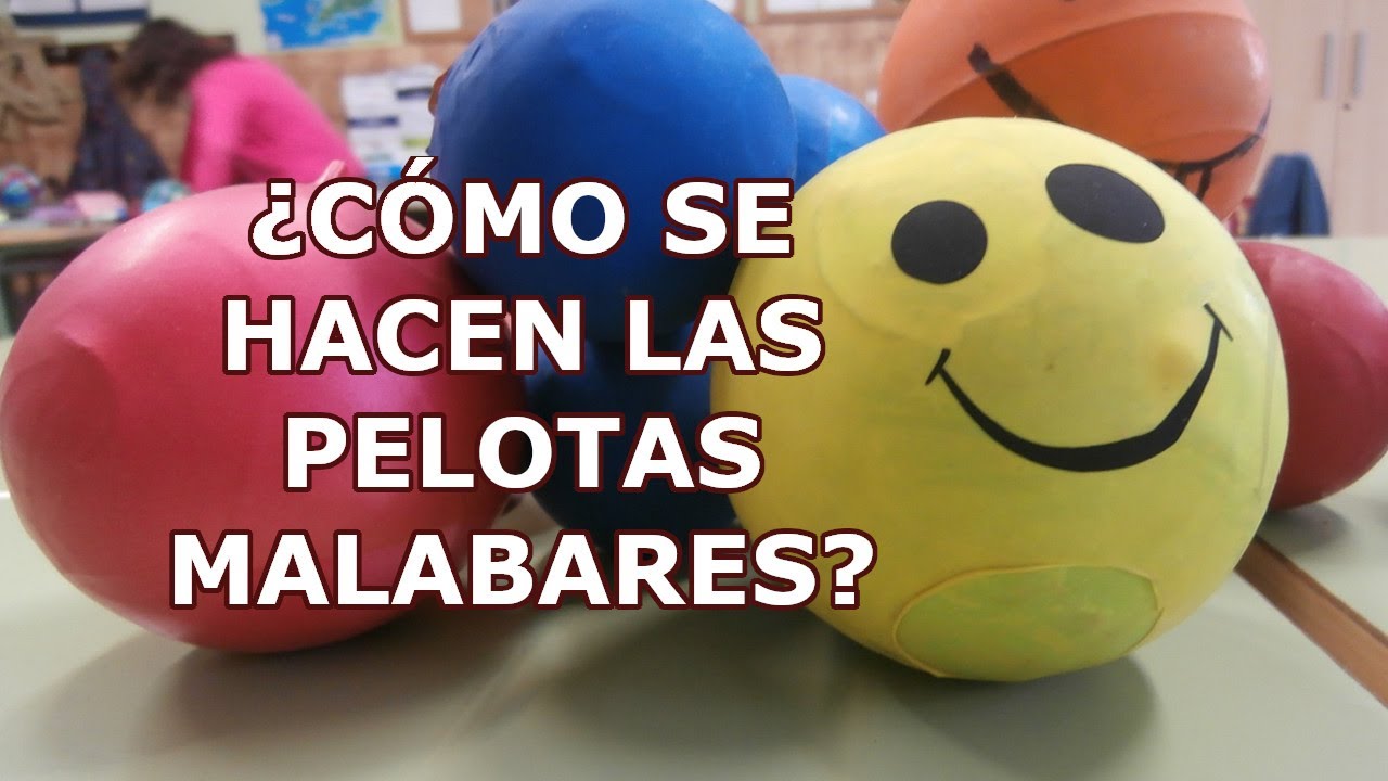 ¿Cómo se hacen las PELOTAS MALABARES?