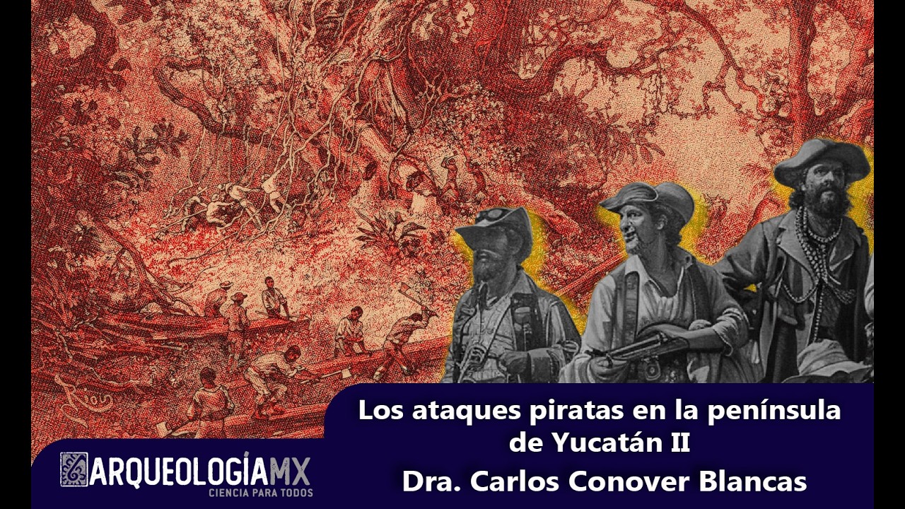 Los ataques piratas en la península de Yucatán II