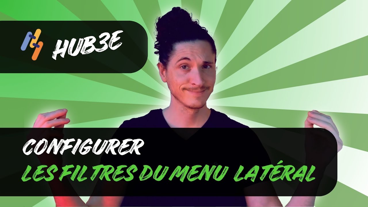 Hub3E | Créer et configurer vos filtres dans le menu latéral gauche