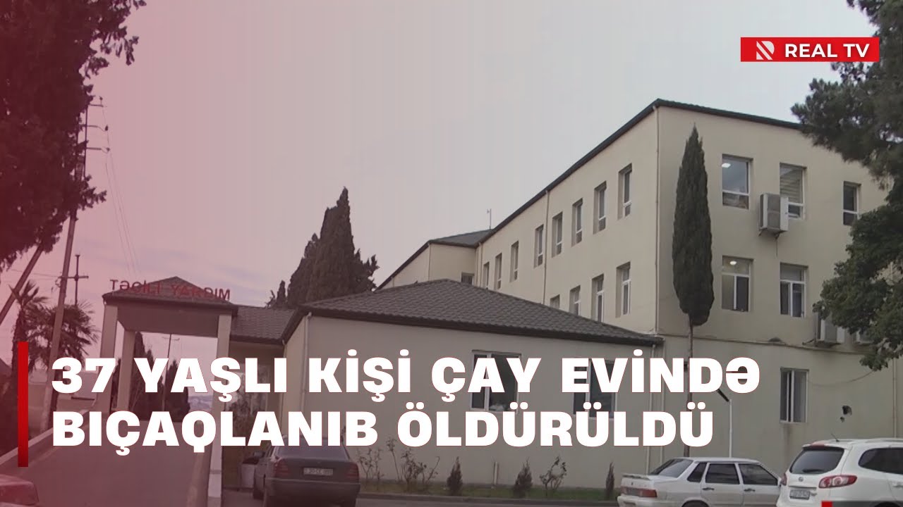 Göygöldə 37 yaşlı kişi çay evində bıçaqlanıb öldürüldü