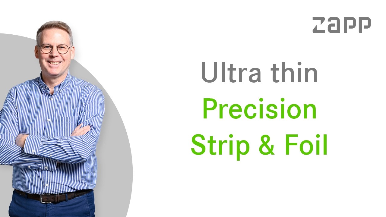 Zapp Precision Metals – Ultra thin precision strip & foil (down to 0.020mm / 20µm)