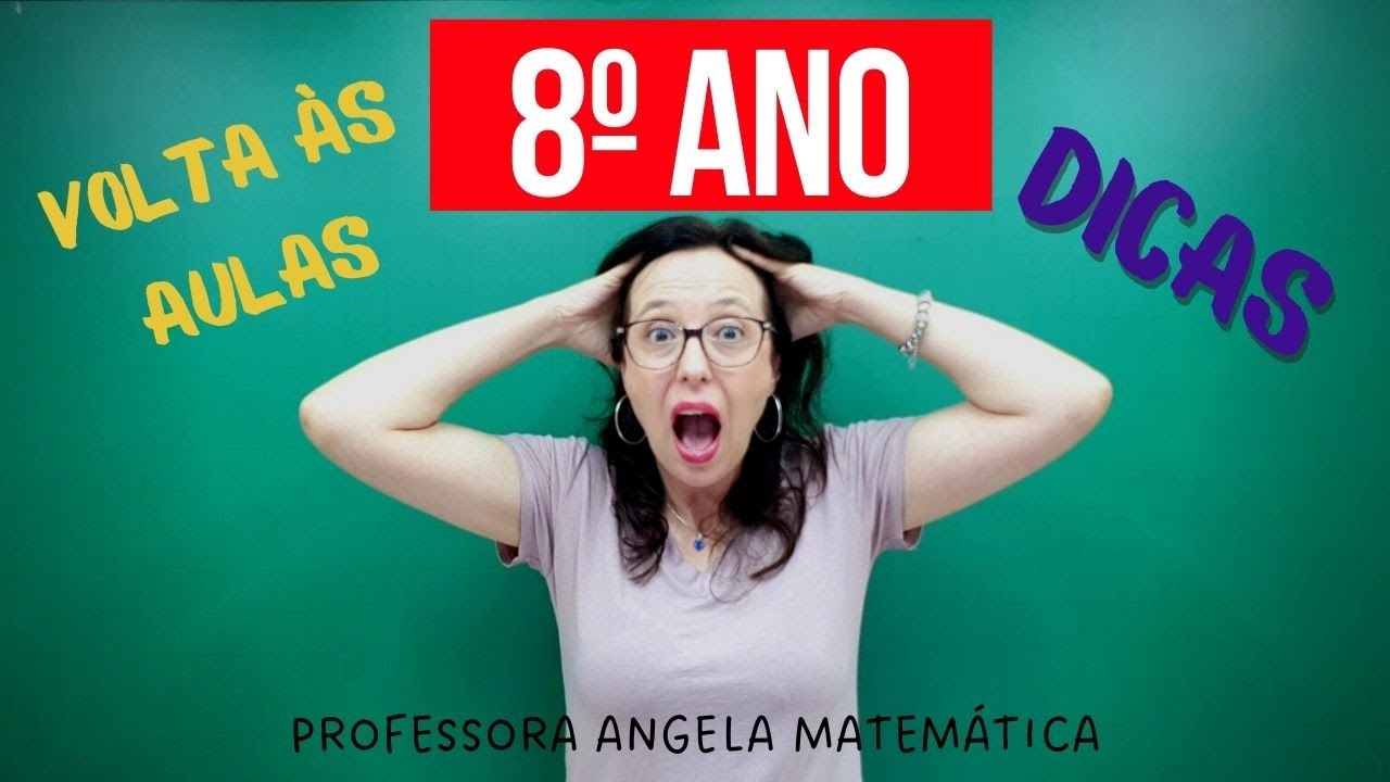 DICAS PARA O 8º ANO - VOLTAS ÀS AULAS - 