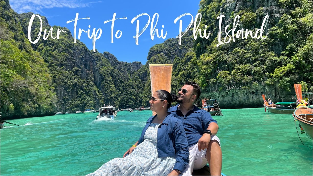 Our Trip to Phi Phi Islands | Maya Bay | Phi Phi Don | Khai Nai Island | Thailand Series Episode-5
