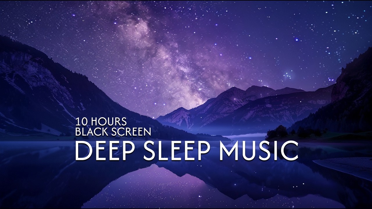 Deep Sleep Relaxing Music Black Screen | Fall Asleep Fast | 10 Hours
