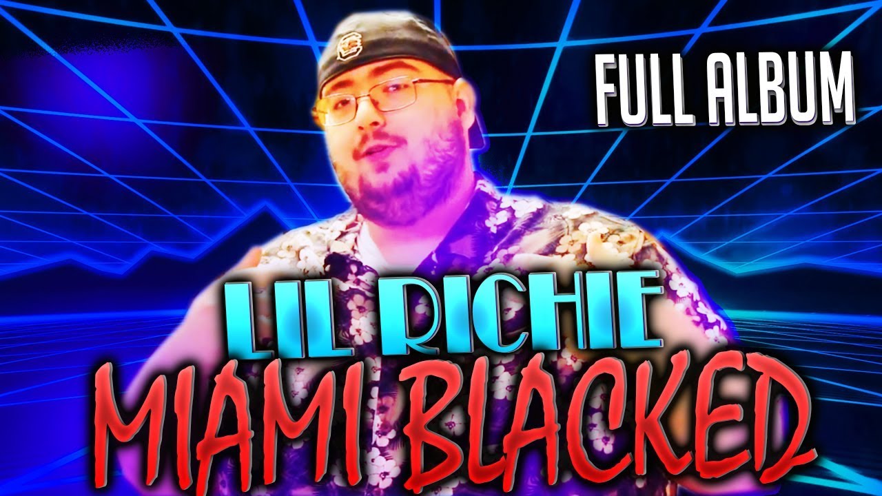 LIL RICHIE - MIAMI BLACKED (Full Album)