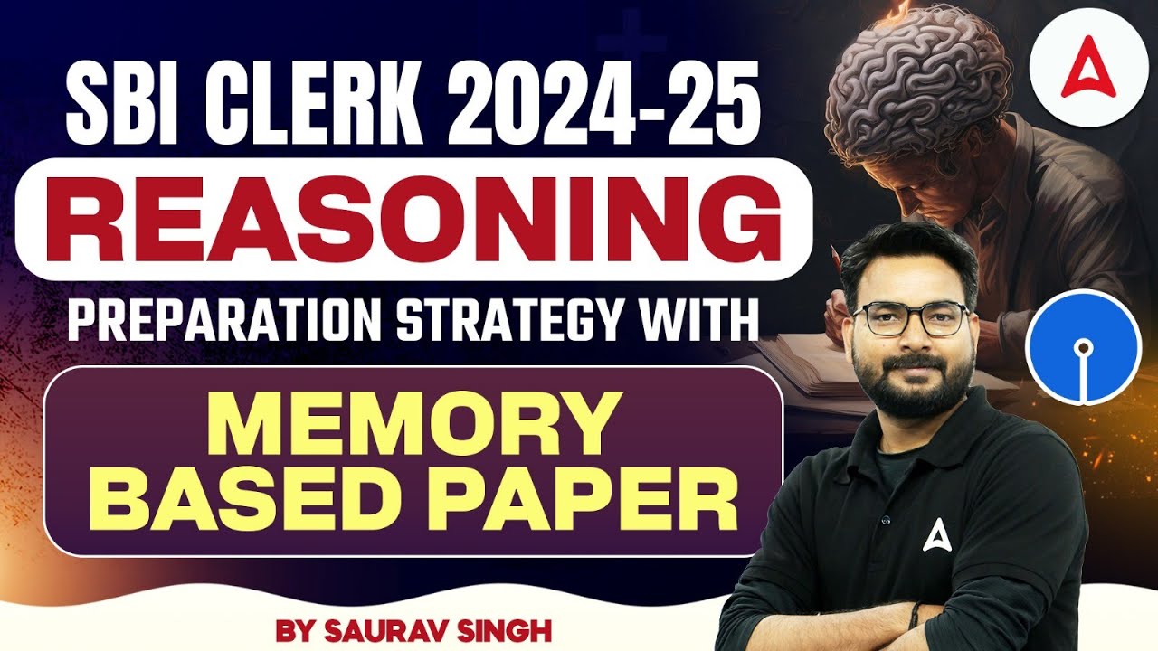 SBI Clerk 2024-25 | Reasoning Preparation Strategy with Memory Based Paper | By Saurav Singh