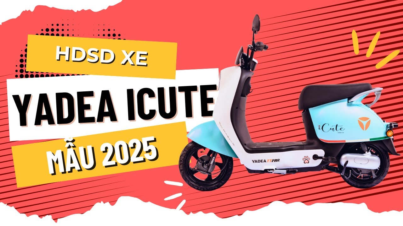 HƯỚNG DẪN SỬ DỤNG XE ĐẠP ĐIỆN YADEA ICUTE 2025