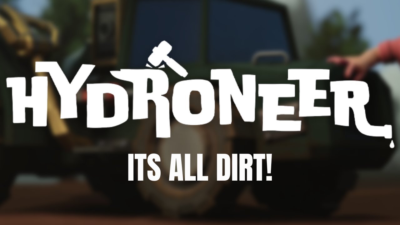 Hydroneer Is Just Dirt (No, Seriously.)