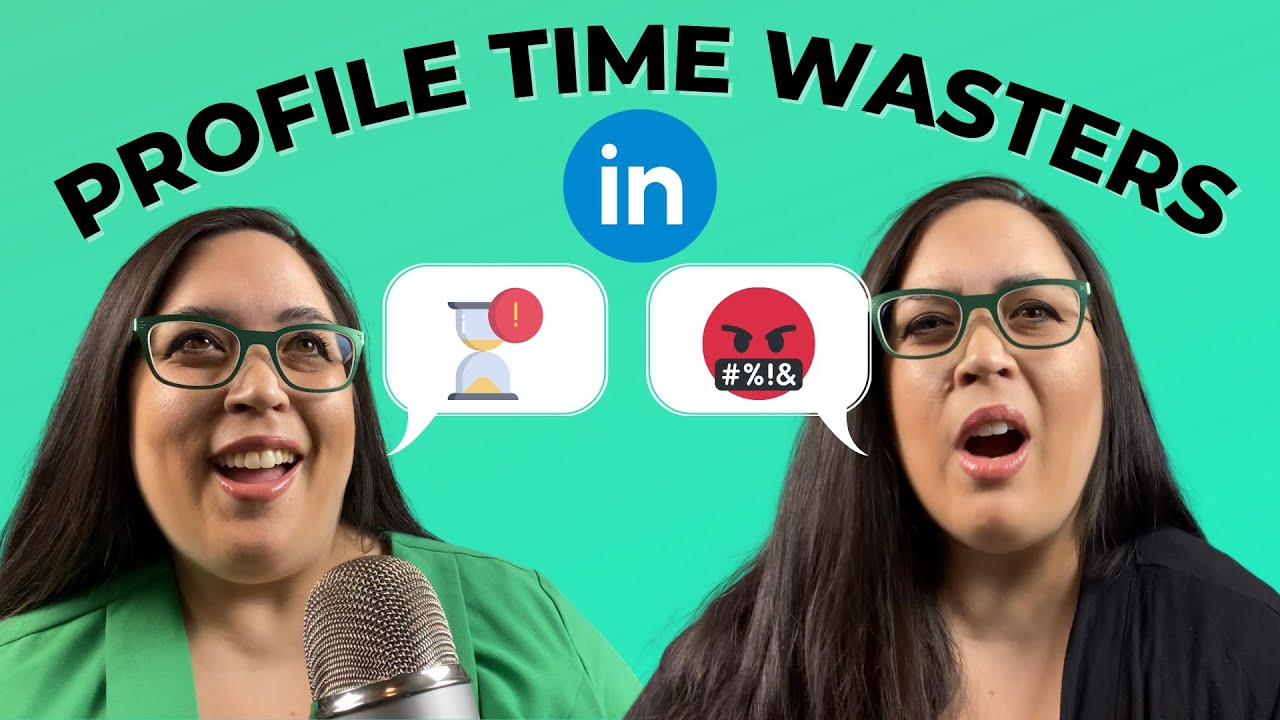 LINKEDIN PROFILE TIME WASTERS EXPOSED BY LINKEDIN TOP VOICE: LINKEDIN PROFILE OPTIMIZATION ADVICE