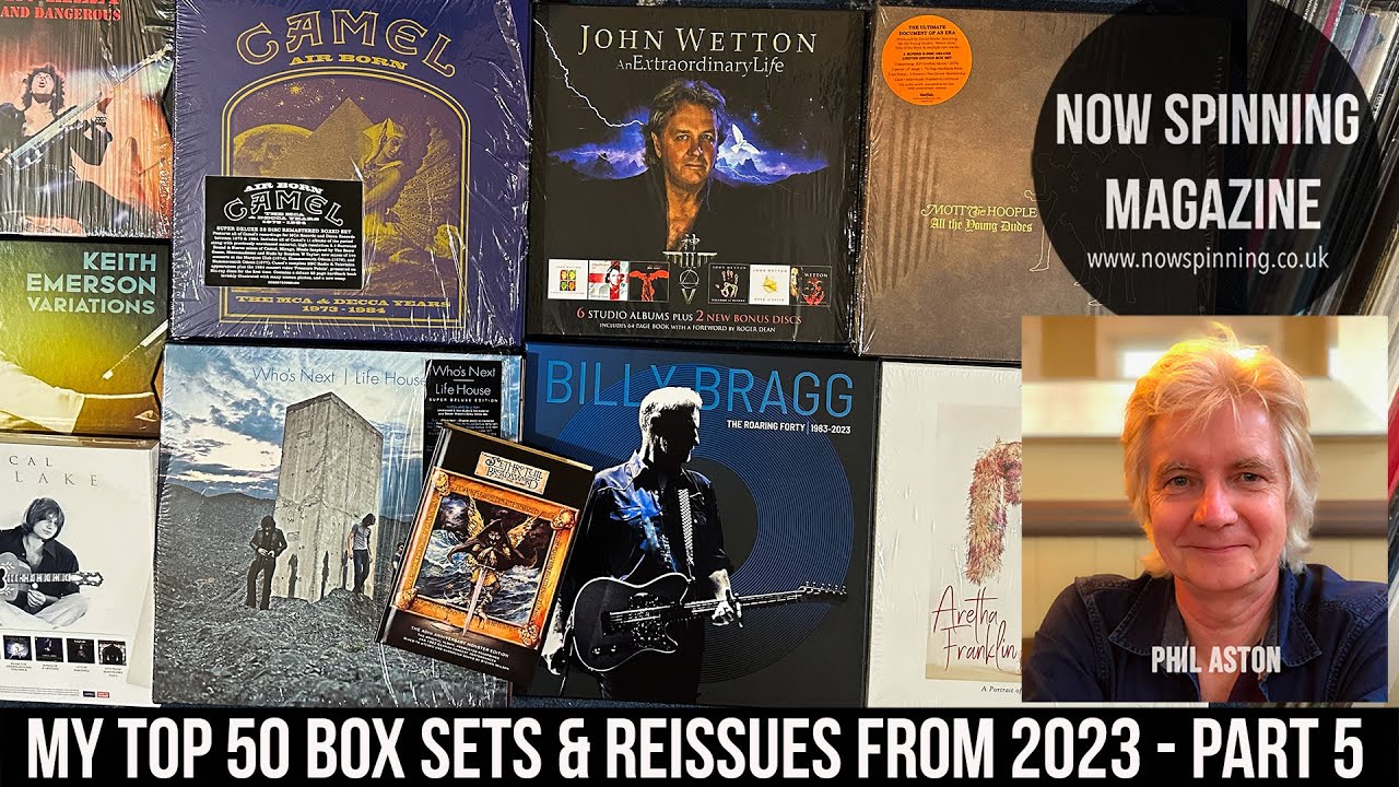 My Top 50 Box Sets & Reissues from 2023 - Part 5 : Now Spinning Magazine with Phil Aston