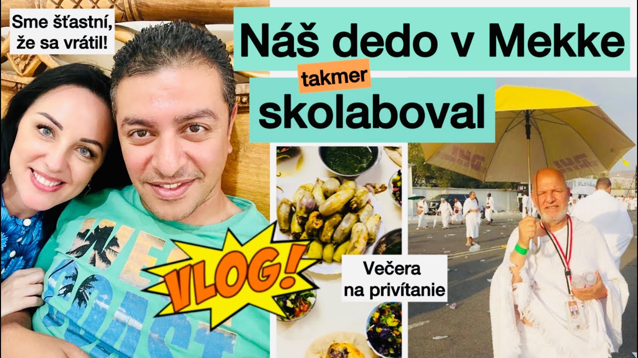 VLOG: NÁŠ DEDO V MEKKE TAKMER SKOLABOVAL