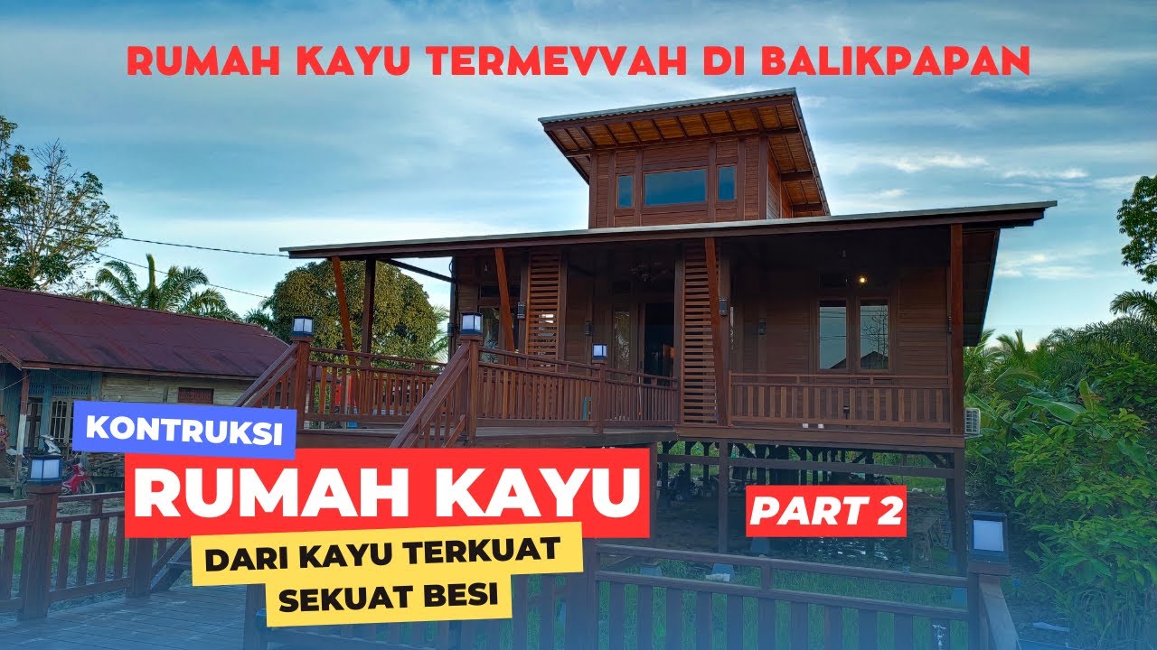 Desain Mewah dan Elegan!!! Rumah Kayu Termewah di Balikpapan!!!?? Part 2!!!