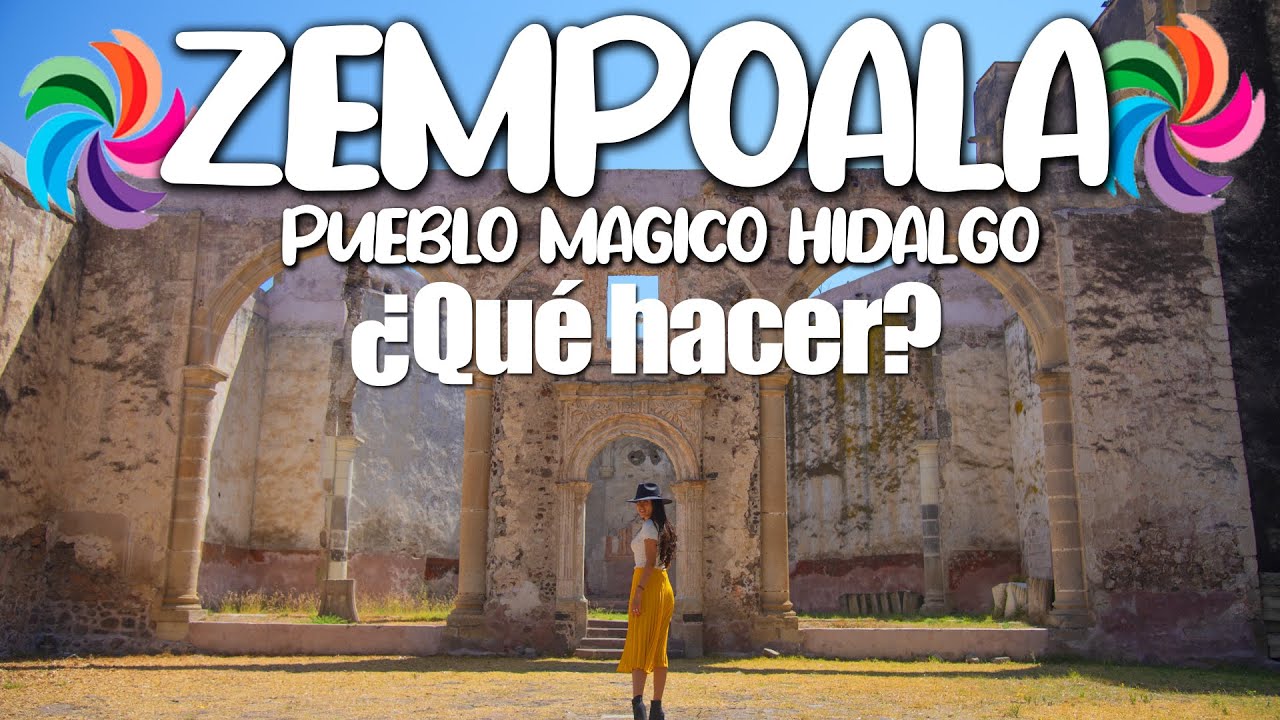 ZEMPOALA PUEBLO MÁGICO HIDALGO l ¿QUÉ HACER?