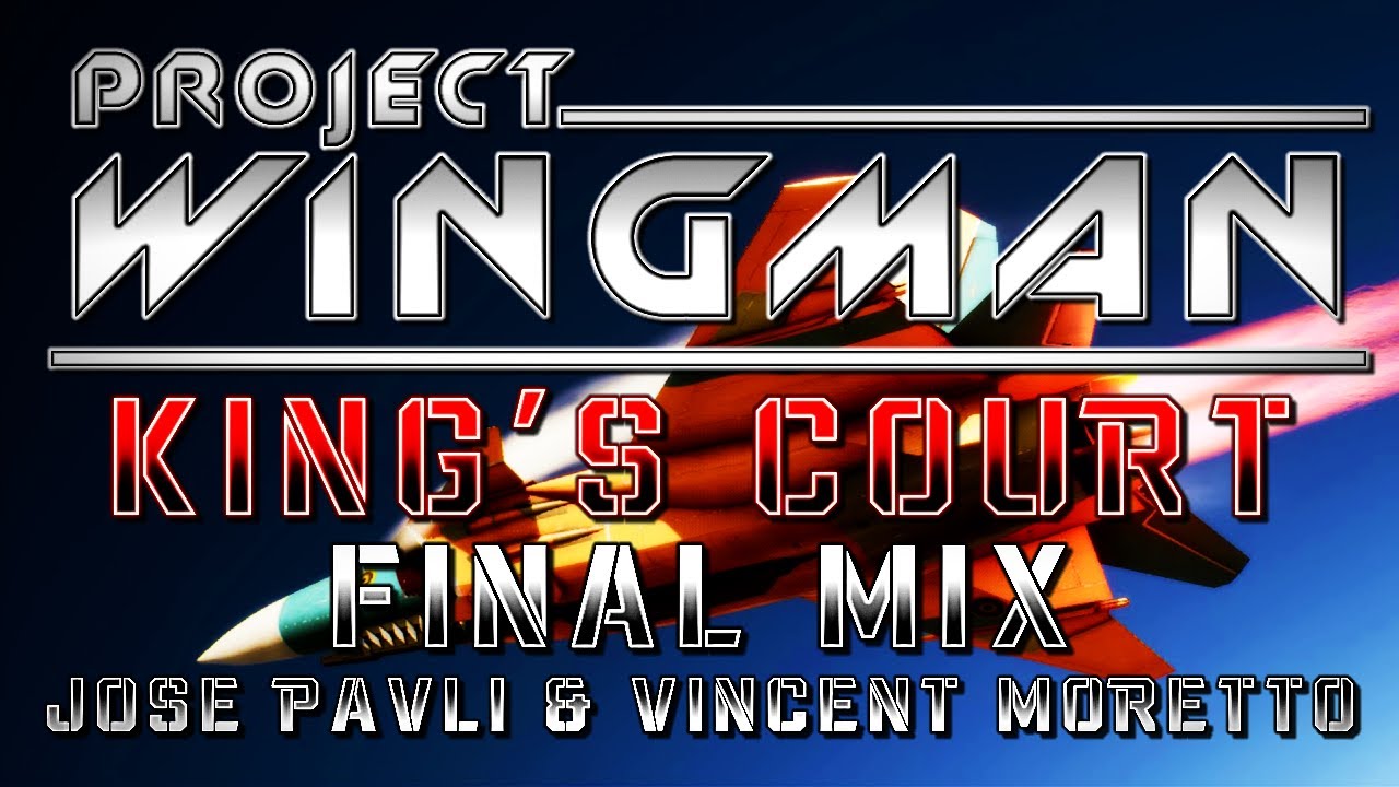King's Court (Project Wingman) - Final Mix (@JosePavli & @HaarasNC)