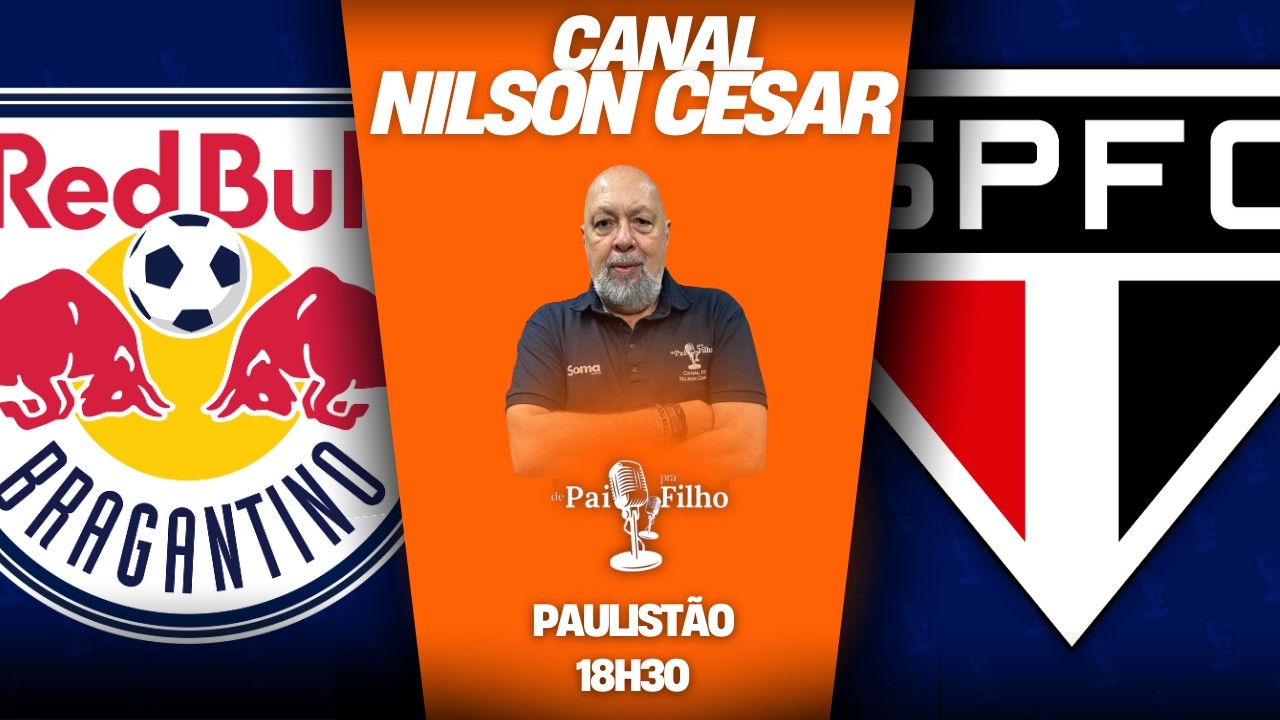 RB BRAGANTINO x S&Atilde;O PAULO com NILSON CESAR Ao vivo | Paulist&atilde;o | 4&ordf;s de Final | 21/02/2026