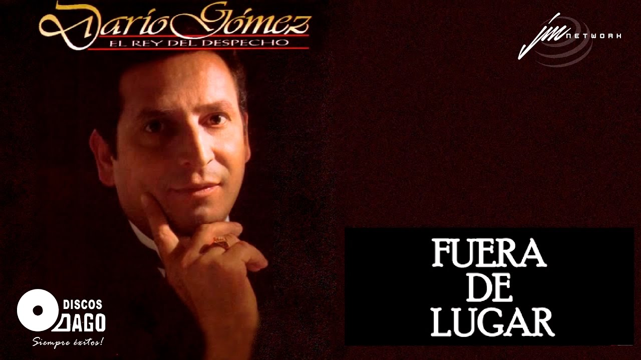 Dario G&oacute;mez - Fuera De Lugar [Audio Oficial]