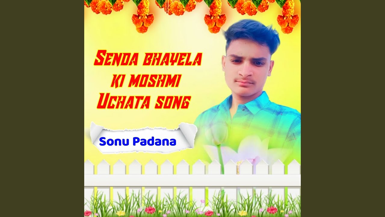 Senda Bhayela Ki Moshmi Uchata Song