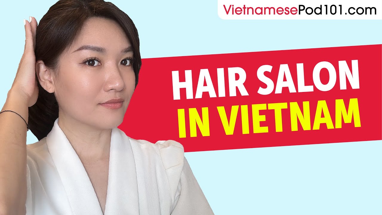 Vietnamese Listening Practice - Hair Salon in Vietnam