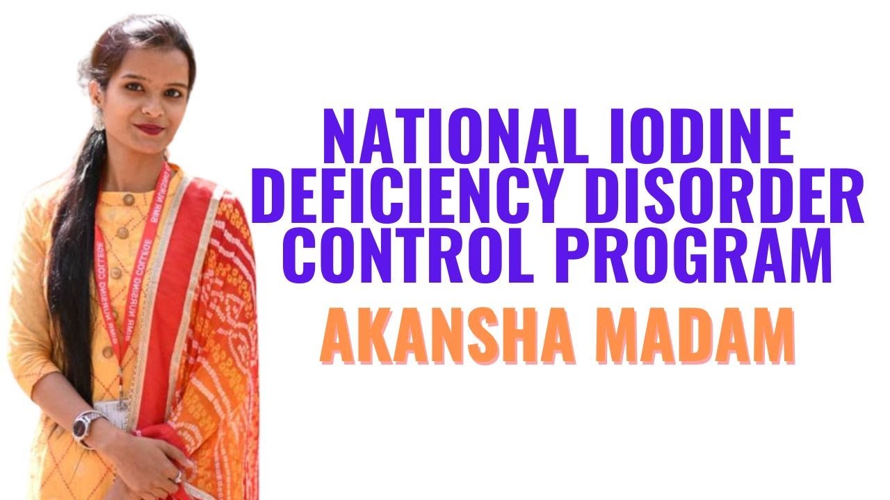 National Iodine Deficiency Disorder Control Program II Nutrition II B Sc Nursing 1st Year II