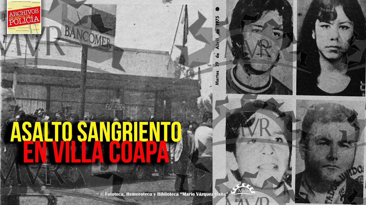 Asalto Sangriento en Villa Coapa | Archivos Secretos de Policía